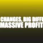 Small Changes, Big Difference, Massive Profit - The Netrix.