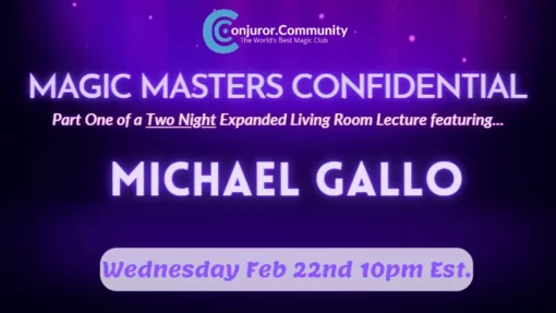 Magic Masters Confidential - Michael Gallo Living Room Lecture Part 2 of 2.