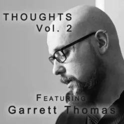 Garrett Thomas – Thoughts Vol 2