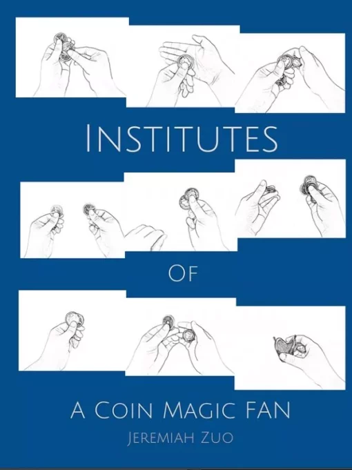 Jeremiah Zuo – Institutes of a Coin Magic Fan ( Instant Download )