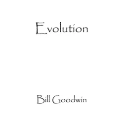 Evolution by Bill Goodwin ( Instant Download )