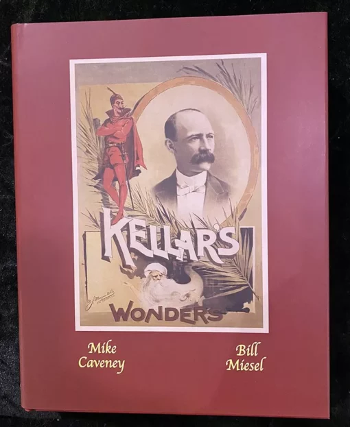 Kellar's Wonders by Mike Caveney.