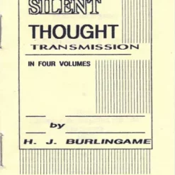 Silent Thought Transmission by H. J. Burlingame (4 Vols).