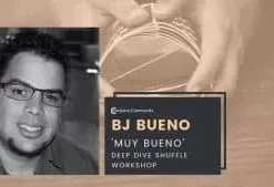 BJ Bueno’s ‘Muy Bueno’ Deep Dive Shuffle Workshop.