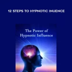 Mark Cunningham, Ross Jeffries, David Snyder, Tom Vizzini – 12 Steps to Hypnotic Influence.