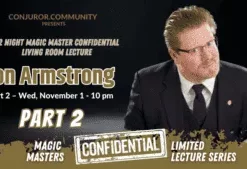 Magic Masters Confidential: Jon Armstrong Lecture Part 2.