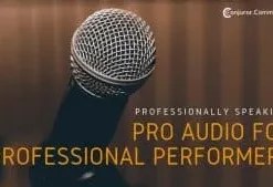 Pro Audio for Professional Performers by Conjuror Community.