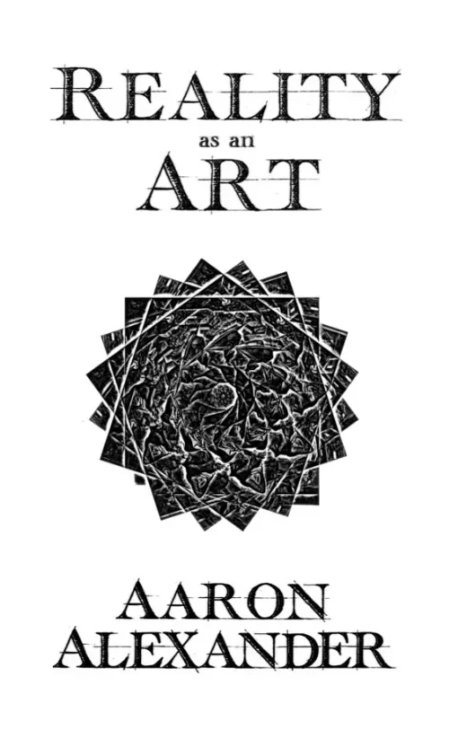 [Ebook] Reality as an Art by Aaron Alexander