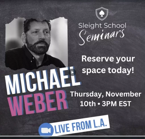 Sleight School – Michael Weber Seminar presented by David Williasmson