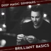 Benjamin Earl – Deep Magic Seminars – Brilliant Basics – Week 2 ( Instant Download )