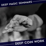 Benjamin Earl – Deep Magic Seminars Winter 2021 – Deep Coin Work (January 23rd)