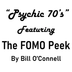 The FOMO Peek by Bill O'Connell