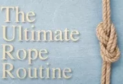 Ultimate Rope Routine by Conjuror Community.