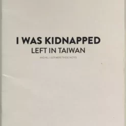 Tony Chang – I Was Kidnapped Left in Taiwan & All I Got Were These Notes ( Instant Download )