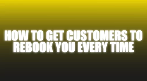 How To Get Customers To Rebook You Every time - The Netrix.