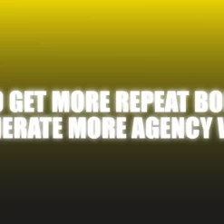 How To Get More Repeat Bookings & Generate More Agency Work - The Netrix.