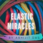 Abhijit Das – ELASTIC MIRACLES (Instant Download)