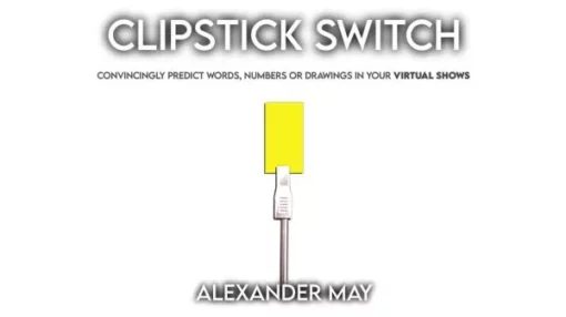 Alexander May – The ClipStick Switch ( Instant Download )