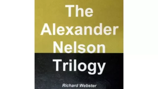 The Alexander Nelson Trilogy by Alexander Nelson and Richard Webster