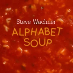 Steve Wachner – Alphabet Soup ( Instant Download )