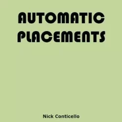 Automatic Placements by Nick Conticello