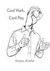 Card Work Card Play by Kostya Kimlat ( Instant Download )