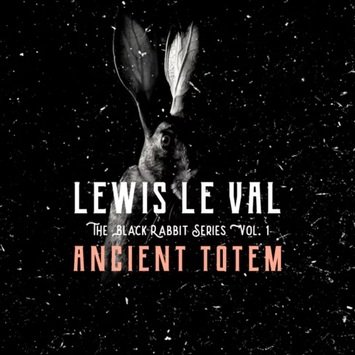 Lewis Le Val's Black Rabbit Vol. 1: Ancient Totem.