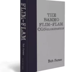 Bob Farmer – THE BAMMO FLIM-FLAM CONGLOMERATION.