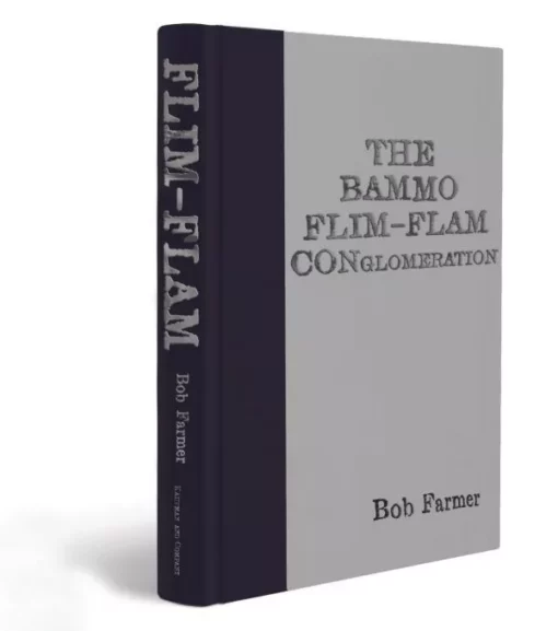 Bob Farmer – THE BAMMO FLIM-FLAM CONGLOMERATION.