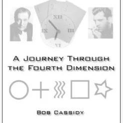 [Magic Video] Bob Cassidy - A Journey Through the Fourth Dimension