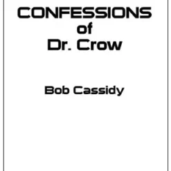 Bob Cassidy - The Confessions of Dr Crow