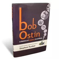 Bob Ostin:A Lifetime of Magical Inventions by Stephen Tucker.