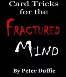 Card Tricks for the Fractured Mind by Peter Duffie