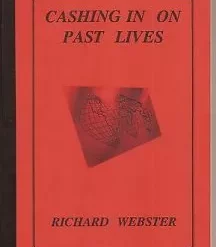 CASHING IN ON PAST LIVES by Richard Webster