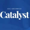 Joel Greenwich – Catalyst