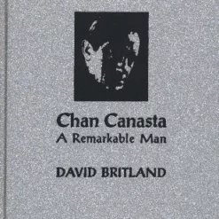 Chan Canasta: A Remarkable Man Volume 1 by David Britland ( Instant Download )