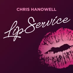 Chris Hanowell – Lip Service