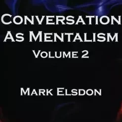 Conversation As Mentalism by Mark Elsdon vol.2