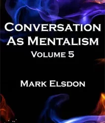 Conversation As Mentalism Vol. 5 by Mark Elsdon