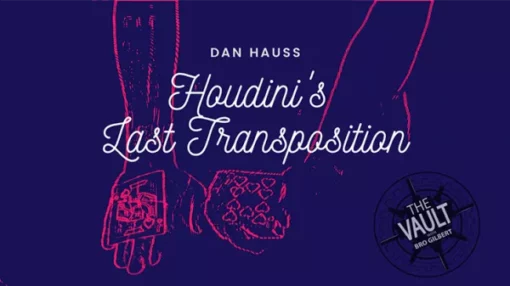 Dan Hauss – The Vault – Houdini’s Last Transposition