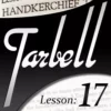 [Magic Video] Dan Harlan - tarbell 17 Handkerchief Tricks