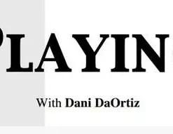 Dani DaOrtiz - Playing with Dani DaOrtiz