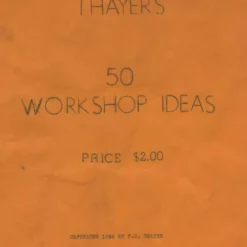 Thayer's 50 Workshop Ideas by Floyd Thayer.