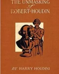 The Unmasking of Robert Houdin by Harry Houdini