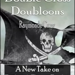 Double Cross Doubloons by Raymonde Crow