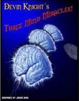 Three Mind Miracles by Devin Knight