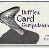 Duffie's Card Compulsions by Peter Duffie