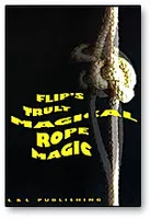 [Magic Video] Truly Magical Rope Magic by Flip Hallema