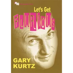 Let's Get Flurious by Gary Kurtz