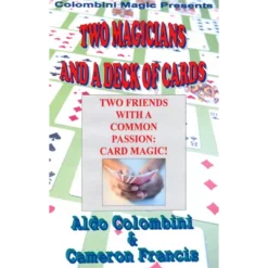 Aldo Colombini & Cameron Francis – Two Magicians and a Deck of Cards